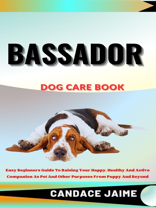 Title details for BASSADOR  DOG CARE BOOK by CANDACE JAIME - Available